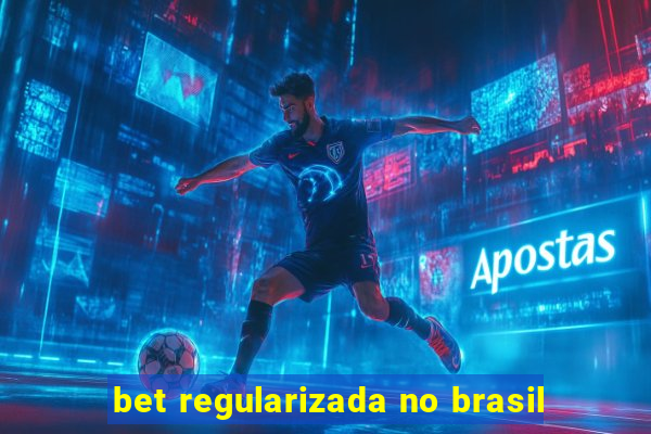 bet regularizada no brasil